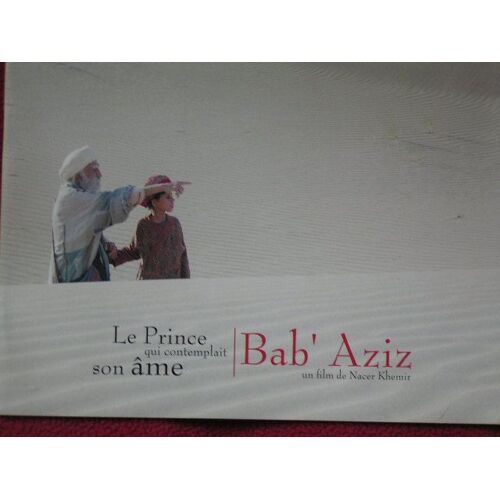 Bab' Aziz - Dossier De Presse - Nacer Khemir - 2006