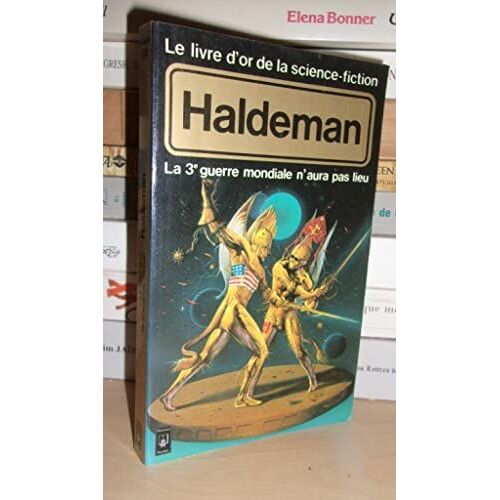 La 3e Guerre Mondiale N'aura Pas Lieu : Un Choix D'alternatives Présenté Par Joe Haldeman