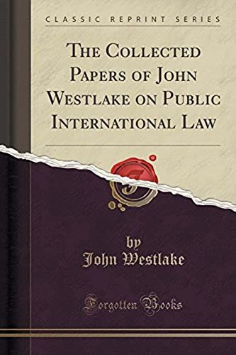 Westlake, J: Collected Papers Of John Westlake On Public Int