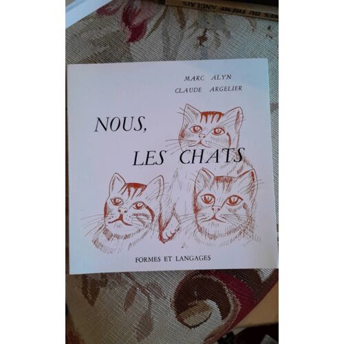 Nous, Les Chats - Marc Alyn Et Claude Argelier