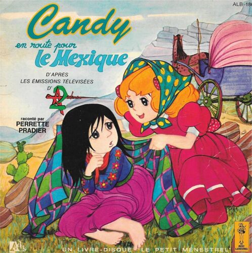 "Candy En Route Pour Le Mexique" - [Livre-Disque - Vinyle 45 Tours 7"]. Chanson: "Au Pays De Candy" (Dominique Poulain) - Histoire Racontée Par Perrette Pradier - Disque Ades (1979)