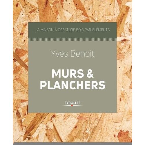 La Maison À Ossature Bois Par Éléments, Murs Et Planchers