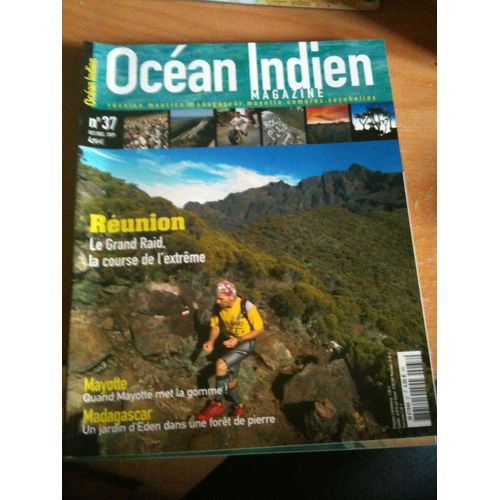 Ocean Indien Magazine  N° 37 : Reunion Le Grand Raid - La Course De L'extreme