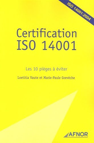 Certification Iso 14001 - Les 10 Pièges À Éviter