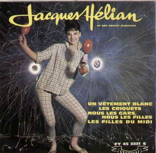 Un Vetement Blanc (Chanson Gitane) - Nous Les Gars, Nous Les Filles (Cy Coben - J. Bingler)  /  Les Crquets (H. Giraud - P. Delanoe) - Les Filles Du Midi (H. Giraud - R. Valade)