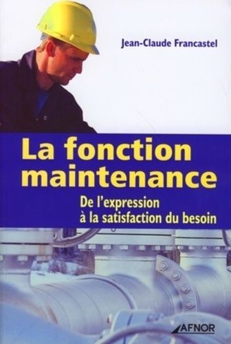La Fonction Maintenance - De L'expression À La Satisfaction Du Besoin