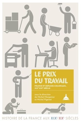 Le Prix Du Travail - France Et Espaces Coloniaux, Xixe-Xxie Siècle