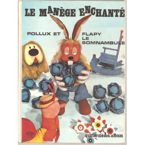 Le Manège Enchanté ( Quatorzième Album / 14 ) : Pollux Et Flapy Le Somnambule