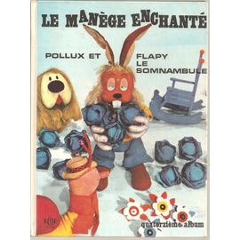 Le Manège Enchanté ( Quatorzième Album / 14 ) : Pollux Et Flapy Le Somnambule
