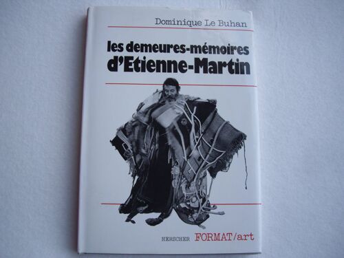 Les Demeures-Mémoires D'étienne-Martin