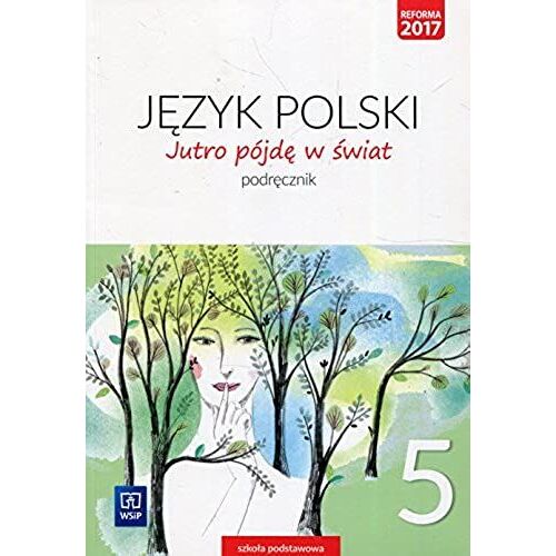 Dobrowolska, H: Jutro Pojde W Swiat Jezyk Polski 5 Podreczni