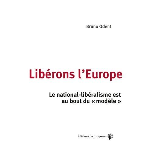 Libérons L'europe - Le Nationalisme Est Au Bout Du "Modèle