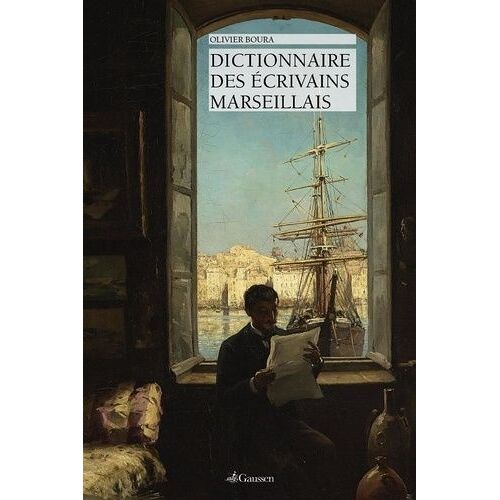 Dictionnaire Des Écrivains Marseillais