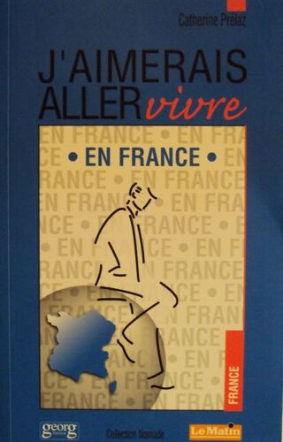 J'aimerais Aller Vivre En France