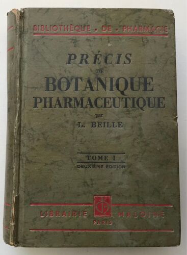 Precis De Botanique Pharmaceutique - Tome I - 1925 - Dr. L. Beille