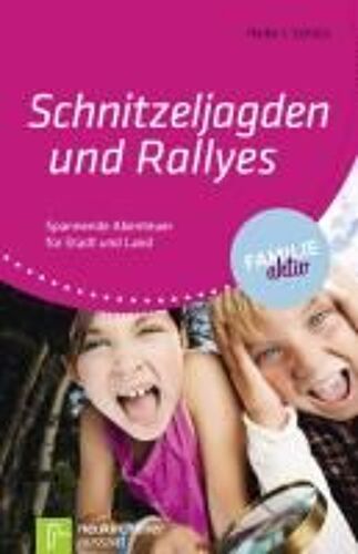 Schütz, H: Schnitzeljagden Und Rallyes
