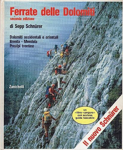 Ferrate Delle Dolomiti. Dolomiti Occidentali E Orientali. Brenta-Mendola-Prealpi Trentine