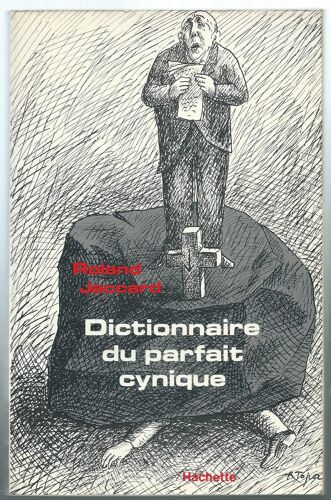 (Topor) - R. Jaccard : Dictionnaire Du Parfait Cynique - 1982