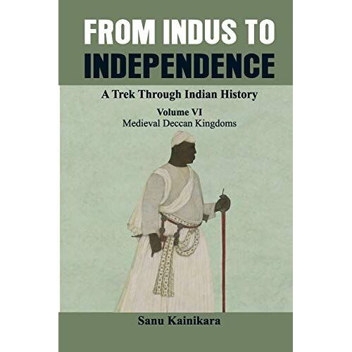 From Indus To Independence - A Trek Through Indian History