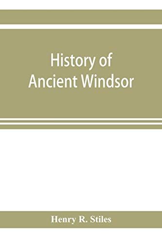 History Of Ancient Windsor, Connecticut, Including East Windsor, South Windsor, And Ellington, Prior To 1768, The Date Of Their Separation From The Old Town; And Windsor, Bloomfield And Windsor Locks, To The Present Time. Also The Genealogies And Genealog