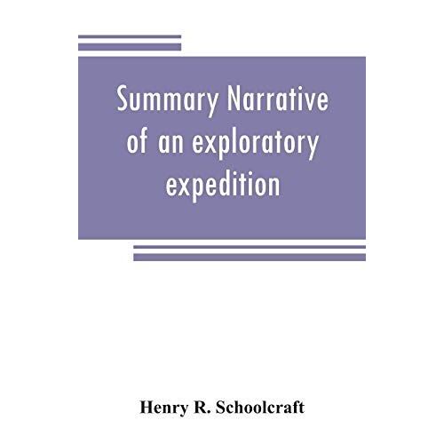 Summary Narrative Of An Exploratory Expedition To The Sources Of The Mississippi River, In 1820