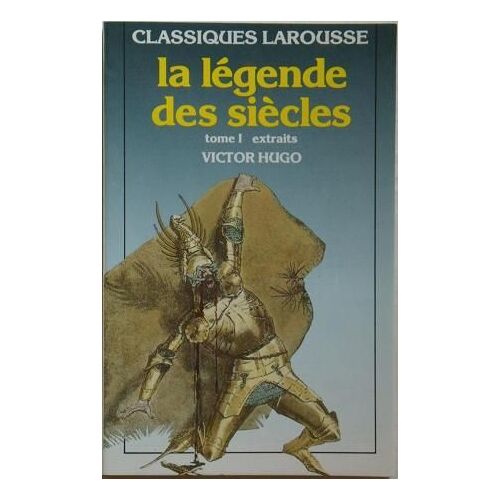 La Légende Des Siècles Tome 1 (Extraits) Choix De Poèmes