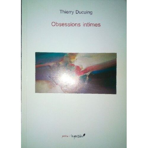 Obsessions Intimes Thierry Ducuing