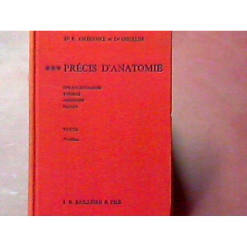 Precis D'anatomie- Tome 3- Slpanchnologie, Thorax Abdomen Bassin- Textes- 7è Edition