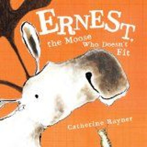 Ernest, The Moose Who Doesn't Fit