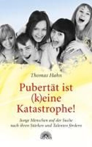 Hahn, T: Pubertät Ist (K)Eine Katastrophe!