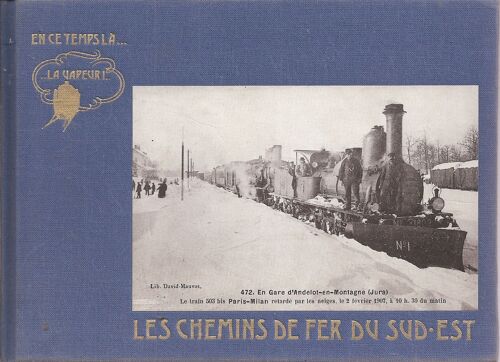 Les Chemins De Fer Du Sud Est 1 De Paris A Lyon Et A La Savoie