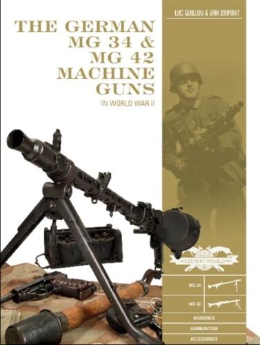 The German Mg 34 And Mg 42 Machine Guns