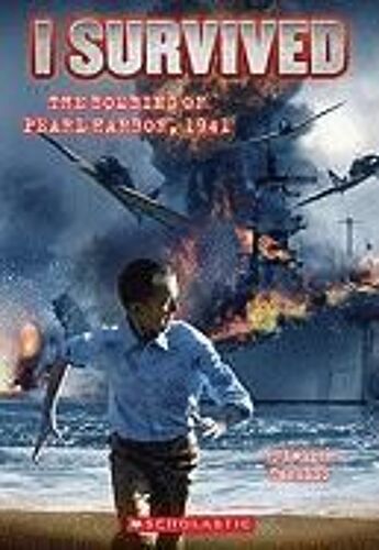 I Survived The Bombing Of Pearl Harbor, 1941 (I Survived #4)