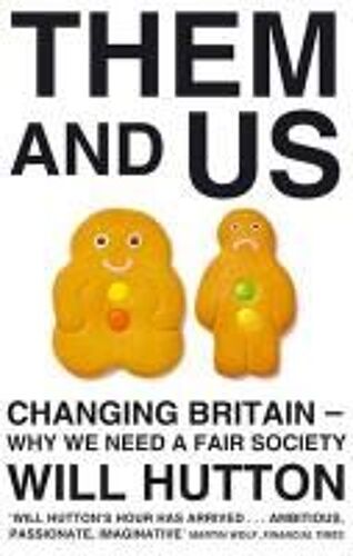 Them And Us: Changing Britain - Why We Need A Fair Society