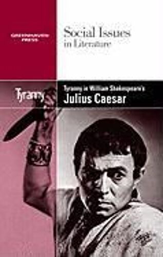 Tyranny In William Shakespeare's Julius Caesar