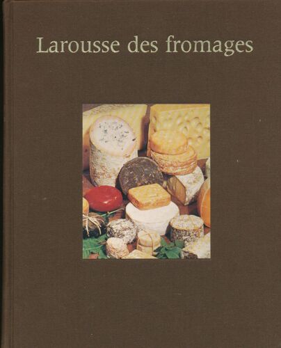 Larousse Des Fromages
