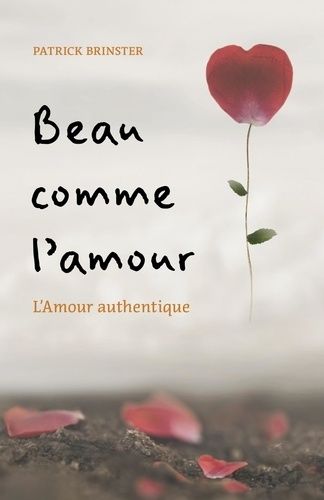 Beau Comme L'amour - L'amour Authentique