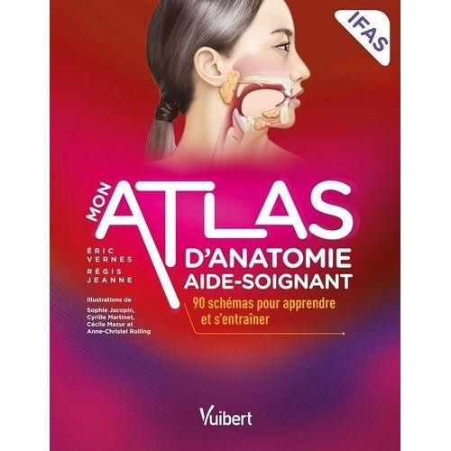 Mon Atlas D'anatomie Aide-Soignant - 90 Schémas Pour Apprendre Et S'entraîner