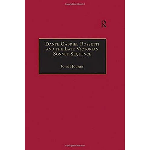Dante Gabriel Rossetti And The Late Victorian Sonnet Sequence