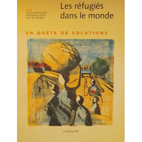 Les Réfugiés Dans Le Monde, 1995 - En Quête De Solutions