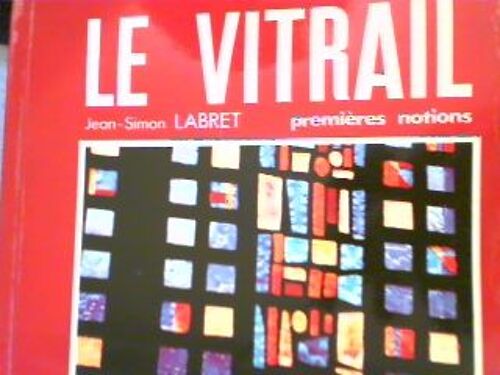 Le Vitrail.Premieres Notions.