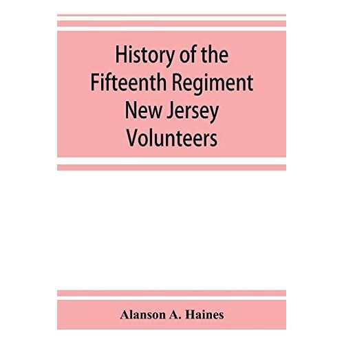 History Of The Fifteenth Regiment New Jersey Volunteers