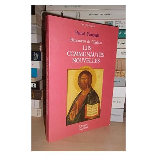 Renouveau De L'eglise : Les Communautés Nouvelles