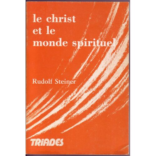 Le Christ Et Le Monde Spirituel - La Nouvelle Quête Du Graal, Cycle De Conférences Faites À Leipzig Du 28 Décembre Au 2 Janvier 1914