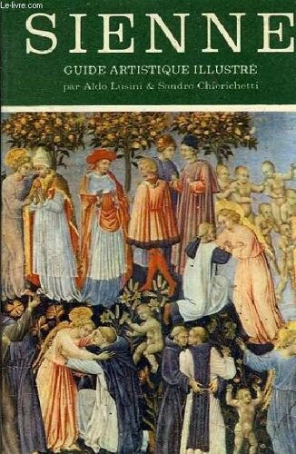Sienne - Guide Artistique Illustre