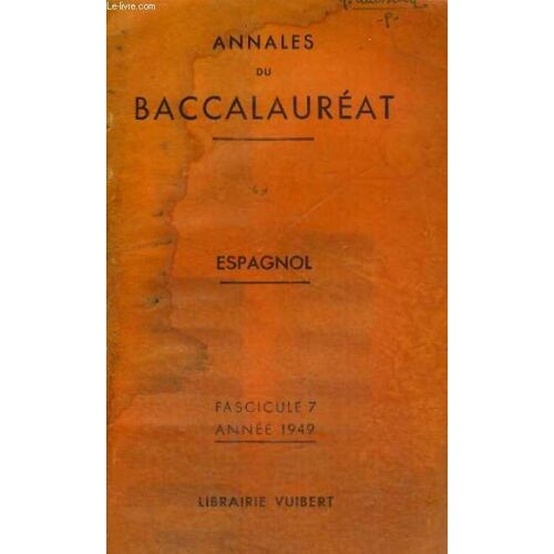 Annales Du Baccalaureat - Espagnol - Fascicule 7 Annee 1949
