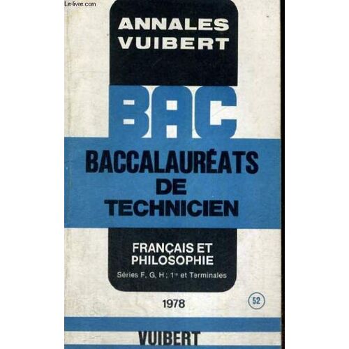 Annales Vuibert - Bac Baccalaureats De Technicien - Francais Et Philosophie - Serie F,G,H; 1er Et Terminales  -1978 - N° 52