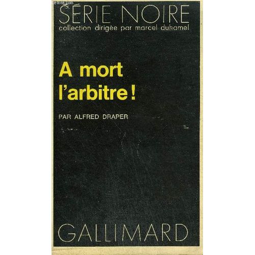 Collection : Serie Noire N° 1560 A Mort L'arbitre !