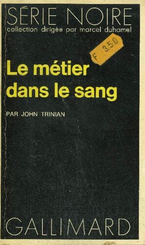 Collection : Serie Noire N° 1509 Le Metier Dans Le Sang