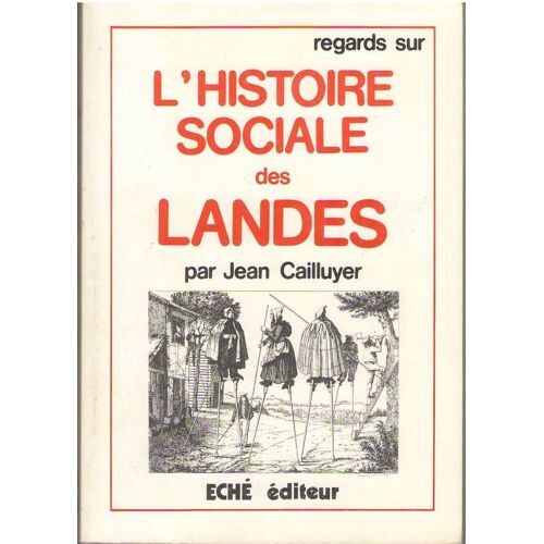 Regard Sur L' Histoire Sociale Des Landes